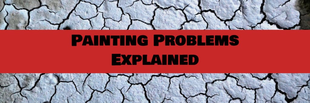 You are currently viewing Painting Problems Explained