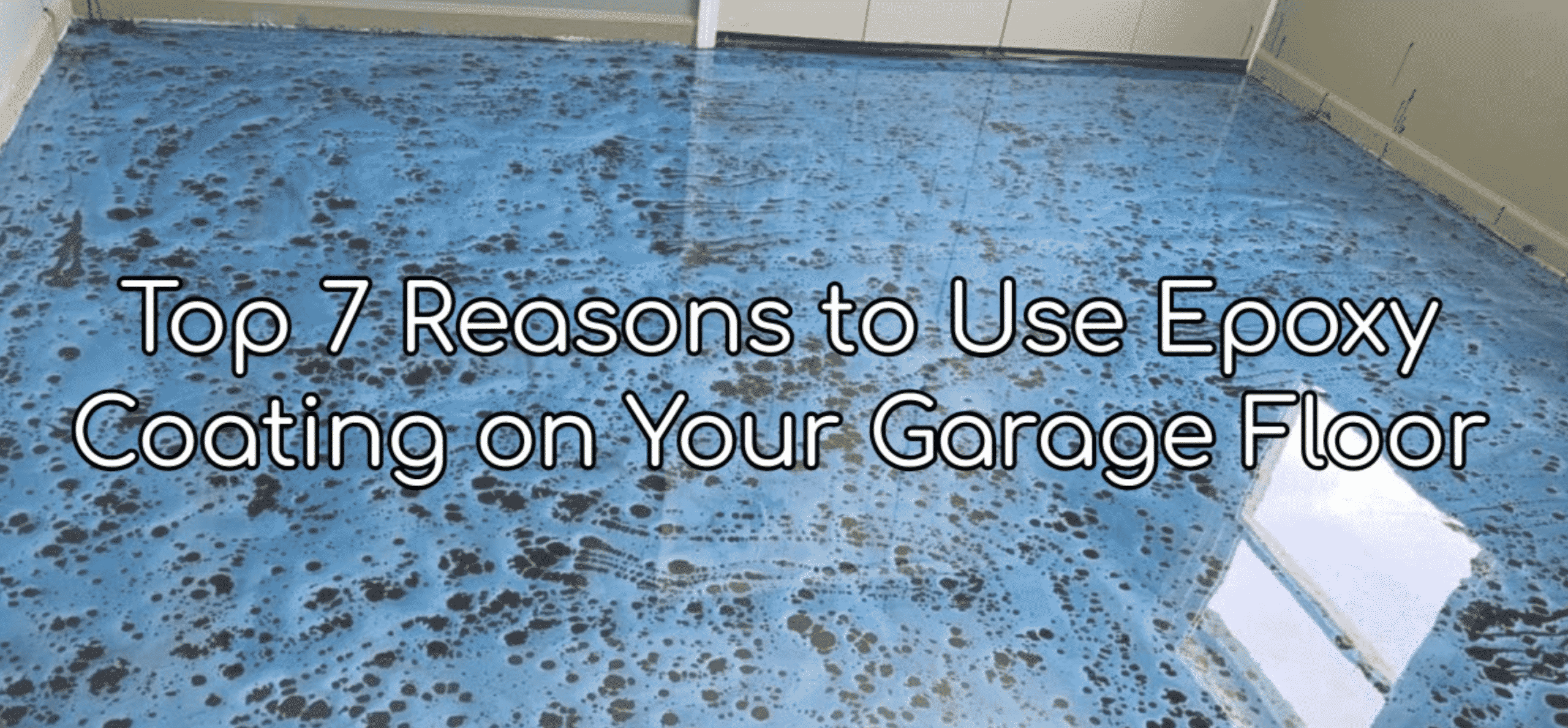 Read more about the article Top 7 Reasons to Use Epoxy Coating on Your Garage Floor