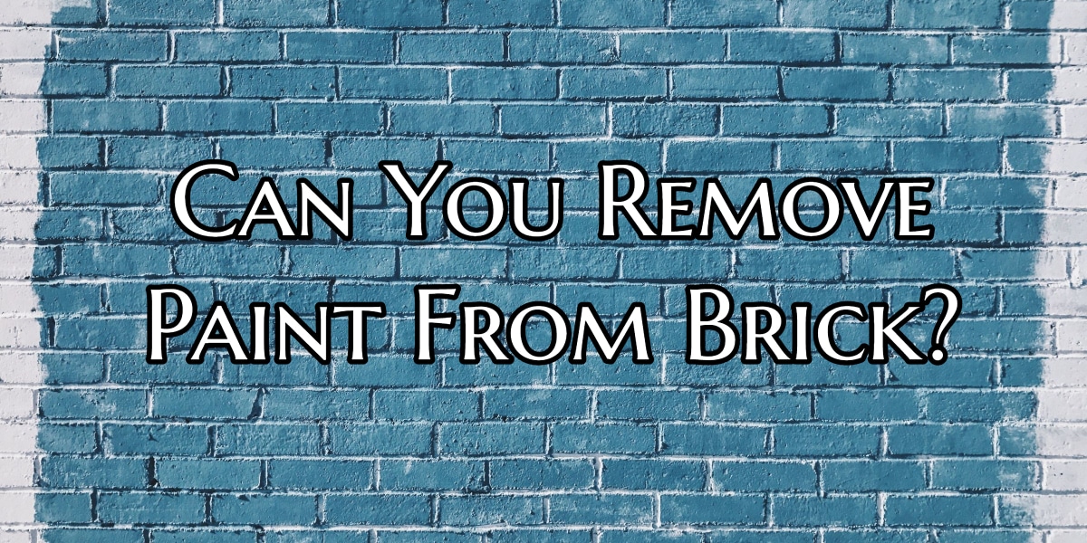 You are currently viewing Can You Remove Paint From Brick?